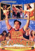 Slammed!. Sballottato (DVD)