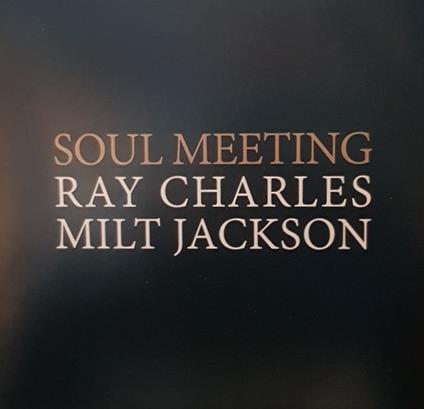 Soul Meeting - Vinile LP di Ray Charles,Milt Jackson