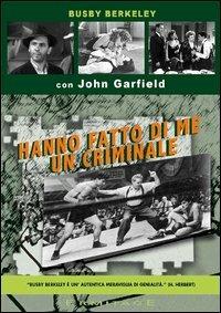 Hanno fatto di me un criminale (DVD) di Busby Berkeley - DVD