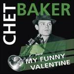 My Funny Valentine (180 gr.) - Vinile LP di Chet Baker