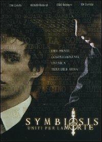 Symbiosis. Uniti per la morte di Gregory J. Read - DVD