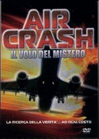 Air Crash. Il volo del mistero di Jeff Bleckner - DVD