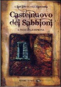 Ghost Town. Castelnuovo dei Sabbioni. Il paese della memoria di Chiara Salvadori - DVD