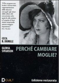 Perché cambiate moglie? di Cecil B. De Mille - DVD