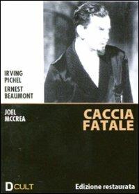 Caccia fatale di Ernest Beaumont Schoedsack,Irving Pichel - DVD