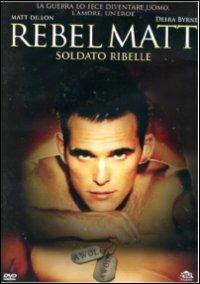 Rebel. Rebel Matt, soldato ribelle (DVD) di Michael Jenkins - DVD