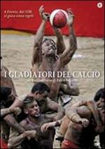 I gladiatori del calcio