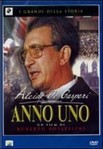 Anno uno. Alcide De Gasperi