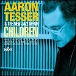 Children - CD Audio di Aaron Tesser,New Jazz Affair