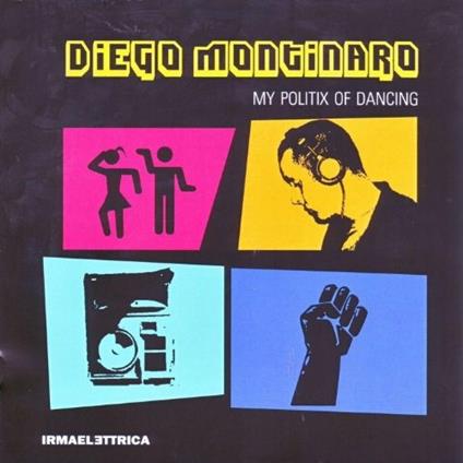 My Politix Of Dancingz - CD Audio di Diego Montinaro