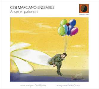 CD Arkan e i palloncini Cesi-Marciano Ensemble