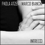 Intrecci - CD Audio di Paola Atzeni,Marco Bianchi