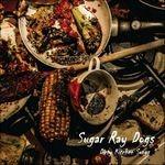 Dirty Kitchen Songs - CD Audio di Sugar Ray Dogs