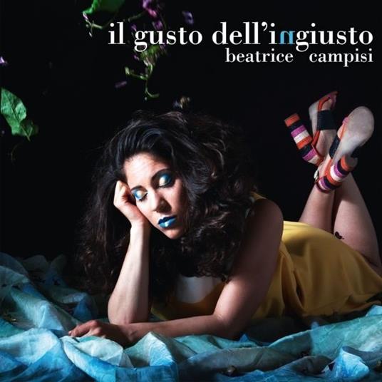 Il gusto dell'ingiusto - CD Audio di Beatrice Campisi