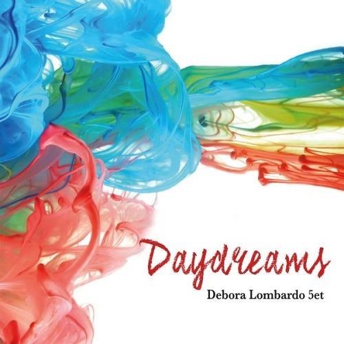 Daydreams - CD Audio di Debora Lombardo