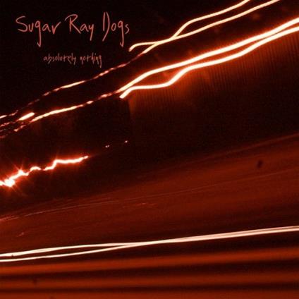 Absolutely Nothing - CD Audio di Sugar Ray Dogs