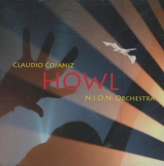 Howl - CD Audio di Claudio Cojaniz,NION Orchestra