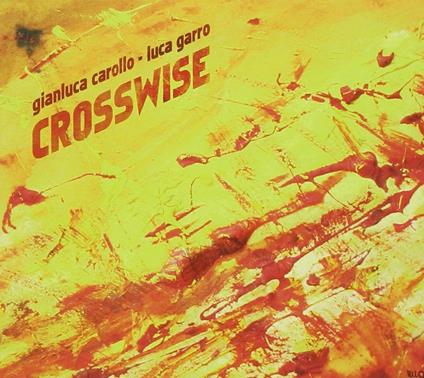 Crosswise - CD Audio di Gianluca Carollo,Luca Garro