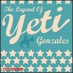 The Legend of Yeti Gonzales - CD Audio di Yeti