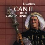 Liguria. Canti delle Confraternite