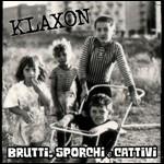 Brutti, sporchi e cattivi - CD Audio di Klaxon