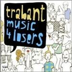 Music 4 Losers - CD Audio di Trabant