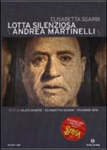 Lotta silenziosa. Andrea Martinelli