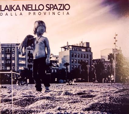 Dalla Provincia - CD Audio di Laika Nello Spazio