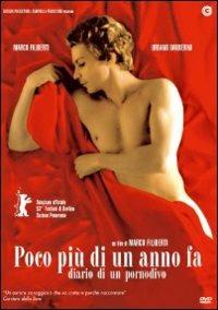 Poco più di un anno fa. Diario di un pornodivo di Marco Filiberti - DVD