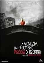 A Venezia... un dicembre rosso shocking