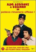 Aldo, Giovanni e Giacomo. Potevo rimanere offeso!