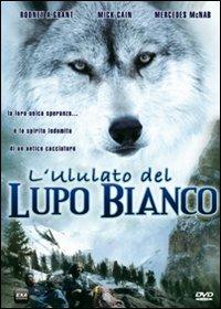 L' ululato del lupo bianco - DVD - Film di Victoria Muspratt Avventura | IBS