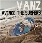 Avenge the Surfers - CD Audio di Vanz