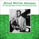 If I Had My Way, I'D.. - Vinile LP di Blind Willie Johnson