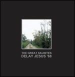 Delay Jesus '68 - CD Audio di Great Saunites
