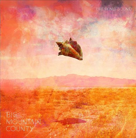 Breaking Sound - CD Audio di Big Mountain County