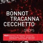 Drops - CD Audio di Tino Tracanna,Roberto Cecchetto,Bonnot