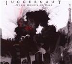 Where Mountains Walk - CD Audio di Juggernaut