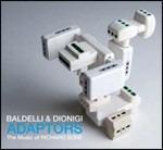 Adaptors. The Music of Richard Bone - CD Audio di Daniele Baldelli,Dionigi