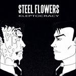 Kleptocracy - CD Audio di Steel Flowers