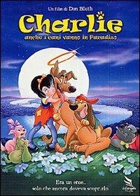 Charlie. Anche i cani vanno in Paradiso di Don Bluth - DVD