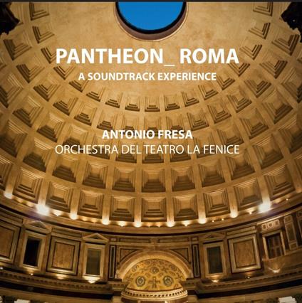 Pantheon_Roma. A Soundtrack Experience (Colonna Sonora) - Vinile LP di Orchestra del Teatro La Fenice,Antonio Fresa