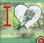 I Love... Canzoni da ballo: voci maschili