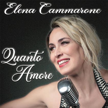 Quanto Amore - CD Audio di Elena Camarrone