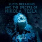 Lucid Dreaming And The Spectre Of Nikola Tesla - CD Audio di Oak