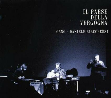 Il paese della vergogna - CD Audio di Gang,Daniele Biacchessi