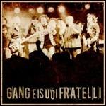 Gang e i suoi fratelli - CD Audio di Gang