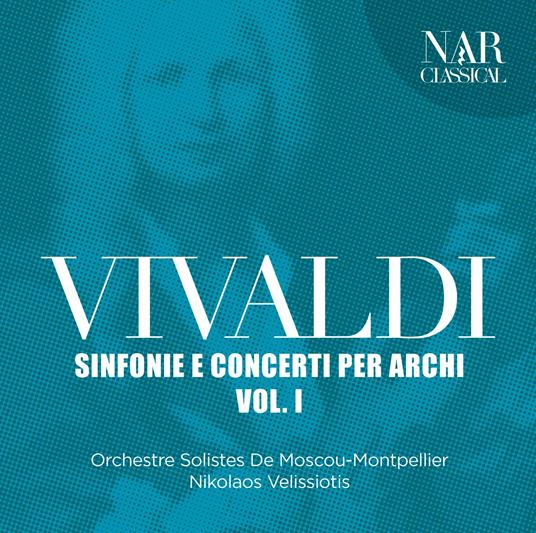 Sinfonie e concerti per archi vol.1 - CD Audio di Antonio Vivaldi,Moscow Soloists,Nikolaos Velissiotis