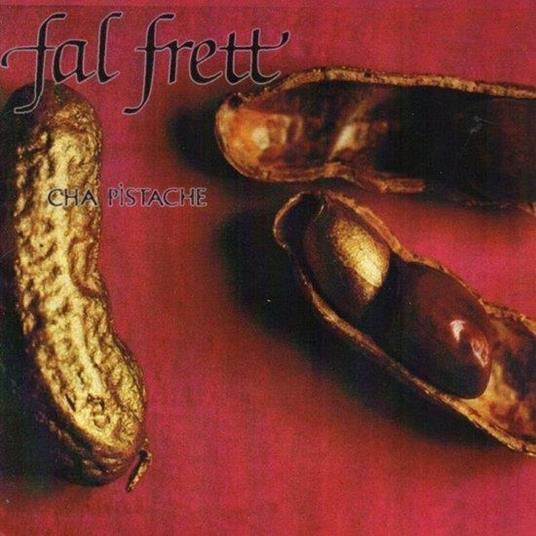 Cha Pistache - CD Audio di Fal Frett