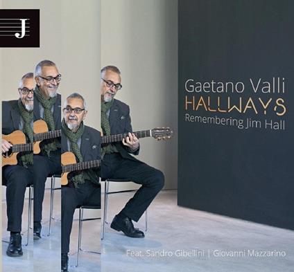 Hallways. Remembering Jim Hall - CD Audio di Gaetano Valli